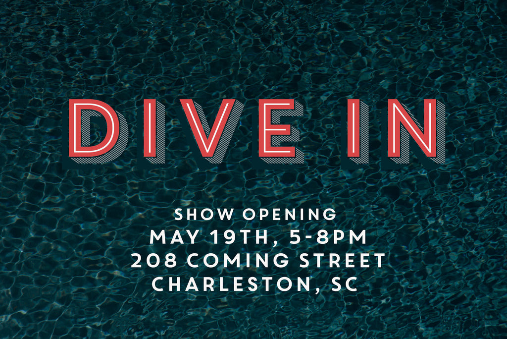 DIVE IN  - Show Opening May 19th!